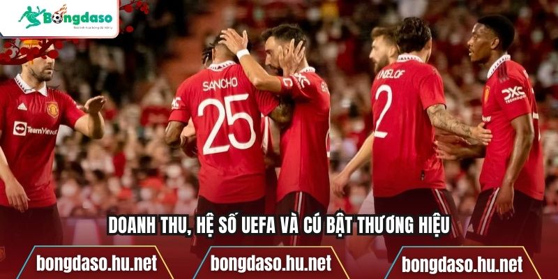 Doanh thu, hệ số UEFA và cú bật thương hiệu