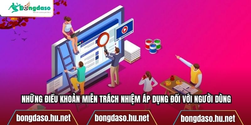 Những điều khoản miễn trách nhiệm áp dụng đối với người dùng
