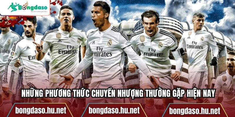 Những phương thức chuyển nhượng thường gặp hiện nay