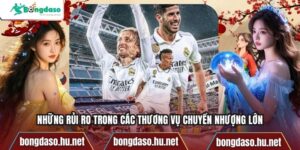 Những Rủi Ro Trong Các Thương Vụ Chuyển Nhượng Lớn