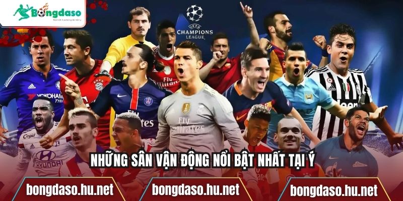 Những sân vận động nổi bật nhất tại Ý