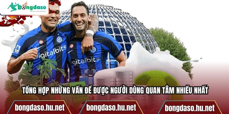 Tổng hợp những vấn đề được người dùng quan tâm nhiều nhất