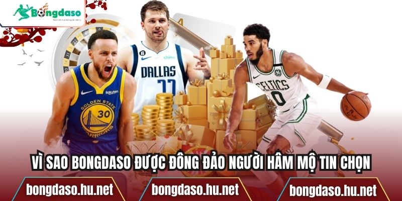 Vì sao Bongdaso được đông đảo người hâm mộ tin chọn
